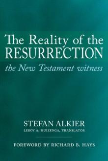 The Reality of the Resurrection : The New Testament Witness