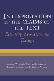 Interpretation and the Claims of the Text : Resourcing New Testament Theology