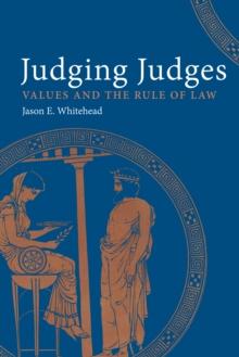 Judging Judges : Values and the Rule of Law