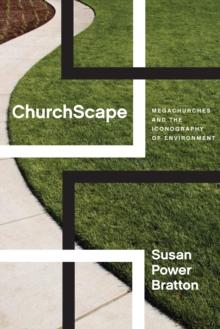 ChurchScape : Megachurches and the Iconography of Environment