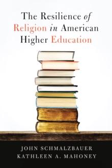 The Resilience of Religion in American Higher Education