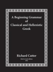 A Beginning Grammar of Classical and Hellenistic Greek