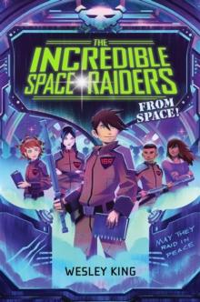 The Incredible Space Raiders from Space!