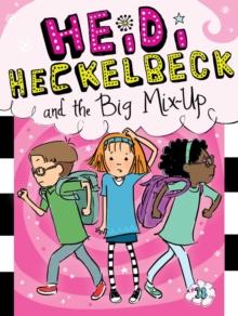 Heidi Heckelbeck and the Big Mix-Up