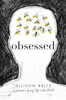 Obsessed : A Memoir of My Life with OCD