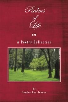 Psalms of Life : A Poetry Collection