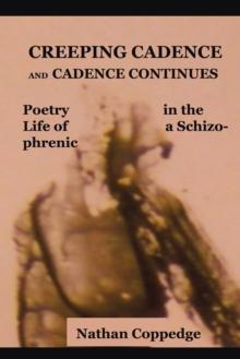 Creeping Cadence and Cadence Continues : Poetry in the Life of a Schizophrenic