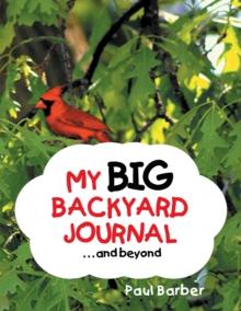 My Big Backyard Journal...And Beyond