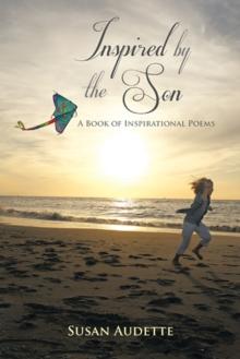 Inspired by the Son : A Book of Inspirational Poems