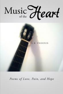 Music of the Heart : Poems of Love, Pain, and Hope