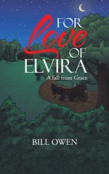 For Love of Elvira : A Fall from Grace