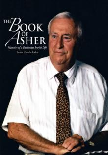 The Book of Asher : Memoirs of a Passionate Jewish Life