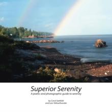 Superior Serenity : A Poetic and Photographic Guide to Serenity