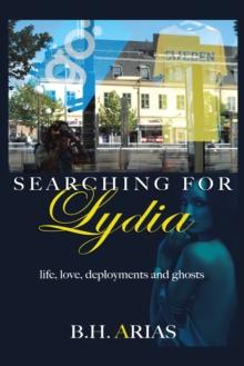 Searching for Lydia : Life, Love, Deployments and Ghosts