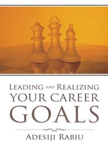 Leading and Realizing Your Career Goals