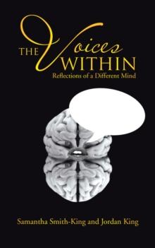 The Voices Within : Reflections of a Different Mind