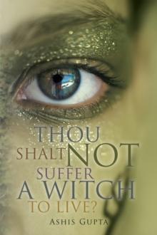 Thou Shalt Not Suffer a Witch to Live?