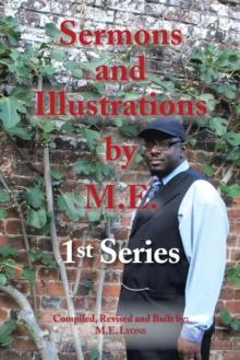 Sermons and Illustrations by M.E. : 1St Series