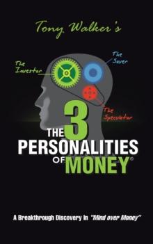 The 3 Personalities of Money : A Breakthrough Discovery In"Mind over Money"