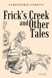 Frick's Creek and Other Tales