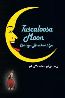 Tuscaloosa Moon : A Murder Mystery