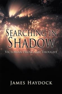 Searching in Shadow : Victorian Prose and Thought