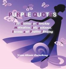 Purple Quotes : 100 Favorite Quotes to Uplift and Nurture Your Mind