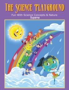 The Science Playground : Fun with Science Concepts and Nature