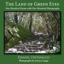 The Land of Green Eyes : One Hundred Poems with One Hundred Photographs