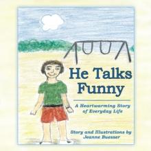 He Talks Funny : A Heartwarming Story of Everyday Life