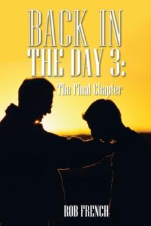 Back in the Day 3: : The Final Chapter