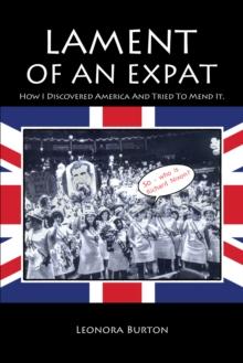 Lament of an Expat : How I Discovered America and Tried to Mend It.