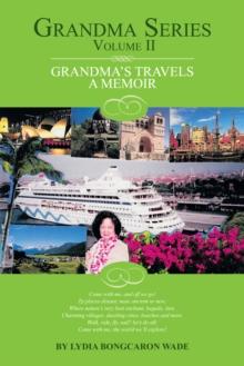 Grandma Series Volume Ii : Grandma's Travels  a Memoir