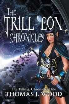 The Trill'eon Chronicles : The Telling-Chronicles I