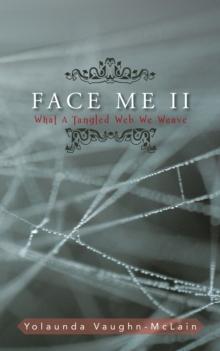 Face Me Ii : What a Tangled Web We Weave