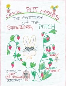 Crack Pot Herbs : The Mystery of the Strawberry Patch