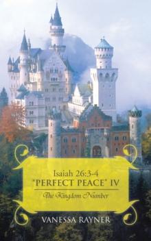 Isaiah 26:3-4 "Perfect Peace" Iv : The Kingdom Number