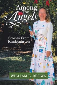 Among the Angels : Stories from Kindergarten