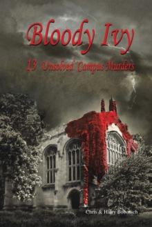 Bloody Ivy : 13 Unsolved Campus Murders