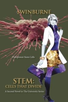 Stem: Cells That Divide : A Second Novel in the University Series