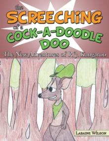 The Screeching of a Cock-A-Doodle-Doo : The New Adventures of R J. Kangaroo