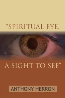 "Spiritual Eye, a Sight  to See"