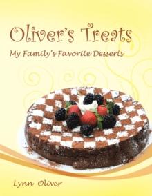 Oliver'S Treats : My Family'S Favorite Desserts