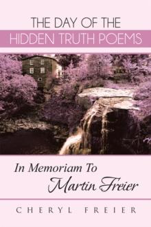 The Day of the Hidden Truth Poems : In Memoriam to Martin Freier