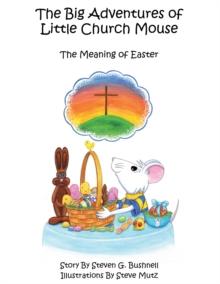 The Big Adventures of Little Church Mouse : The Meaning of Easter 4