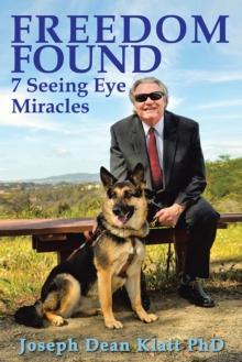 Freedom Found : 7 Seeing Eye Miracles