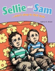 Sellie and Sam : ...Won't Sleep in Their Beds