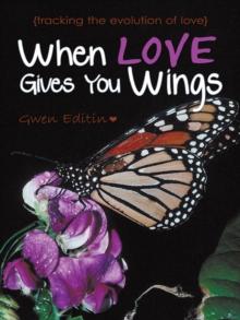 When Love Gives You Wings : (Tracking the Evolution of Love)