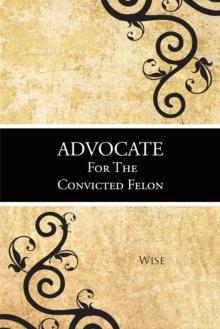 Advocate for the Convicted Felon