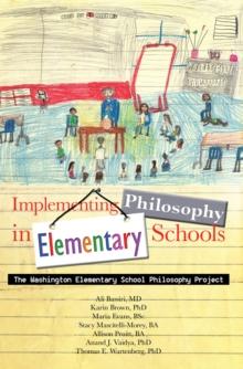 Implementing Philosophy in Elementary Schools : The Washington Elementary School Philosophy Project